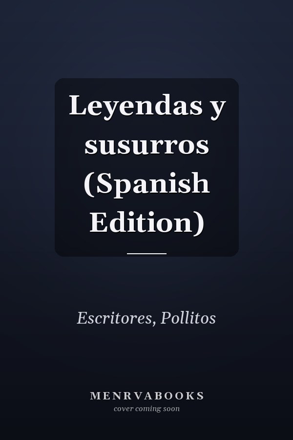 Leyendas y susurros (Spanish Edition)