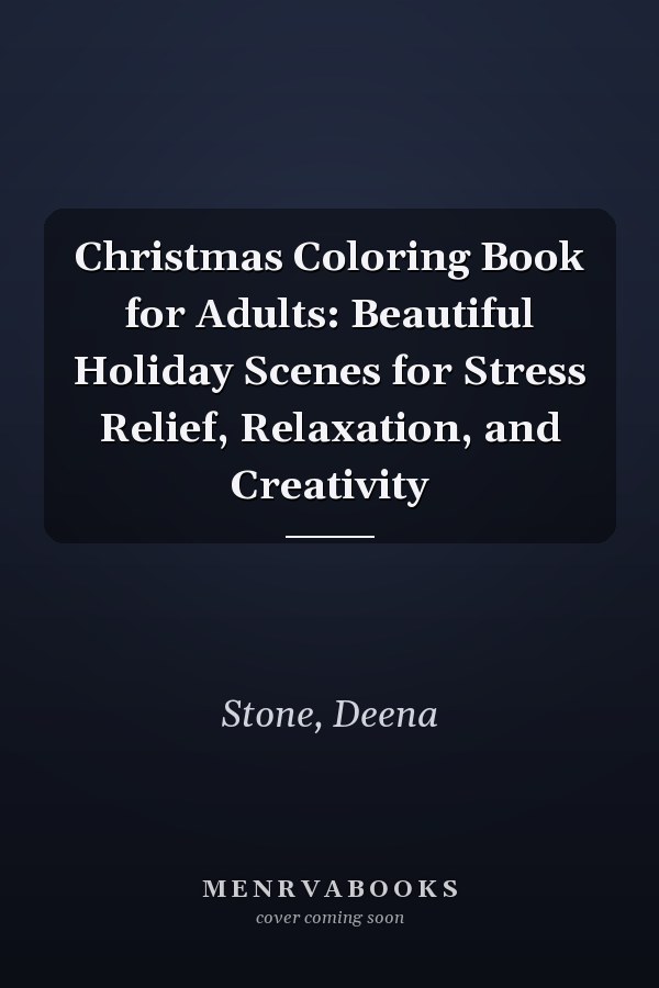 Christmas Coloring Book for Adults: Beautiful Holiday Scenes for Stress Relief, Relaxation, and Creativity
