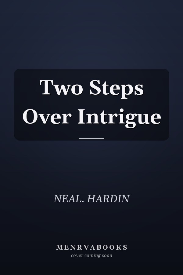 Two Steps Over Intrigue