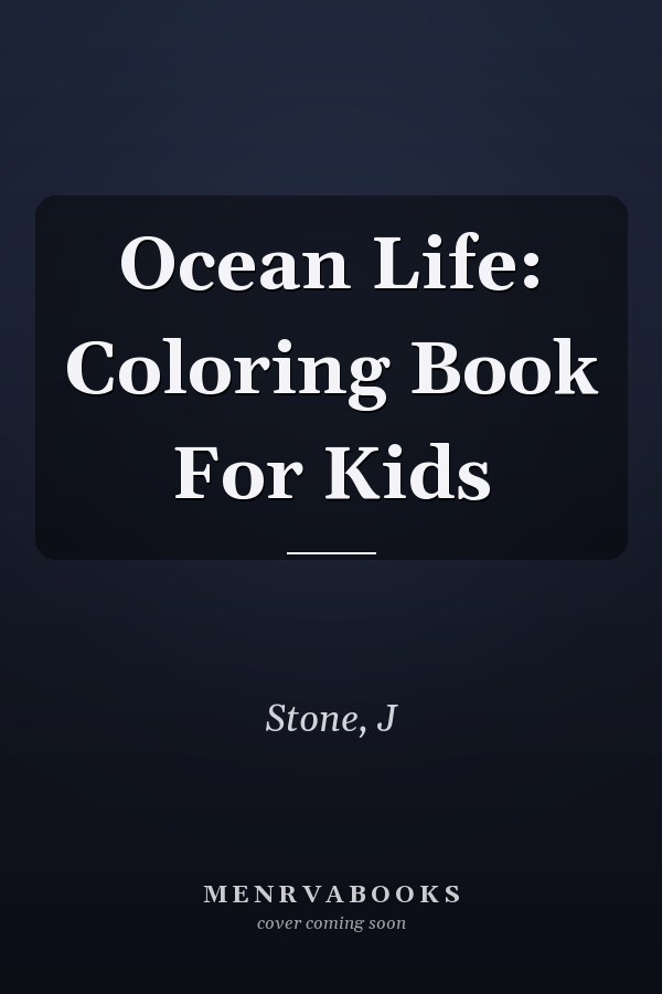 Ocean Life: Coloring Book For Kids
