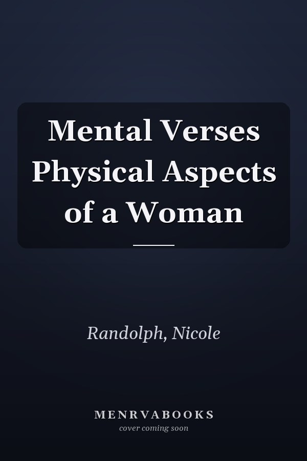 Mental Verses Physical Aspects of a Woman