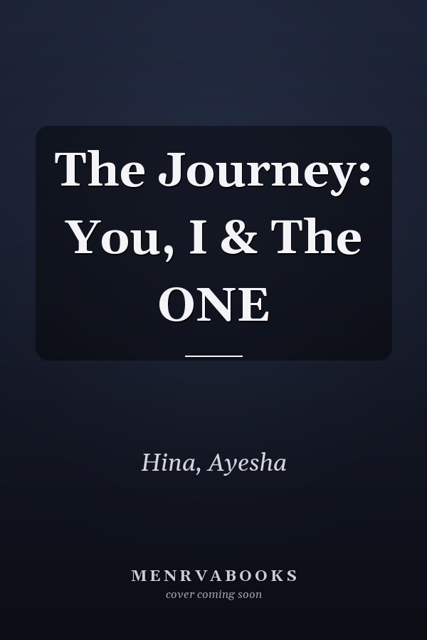 The Journey: You, I & The ONE