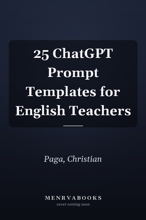25 ChatGPT Prompt Templates for English Teachers