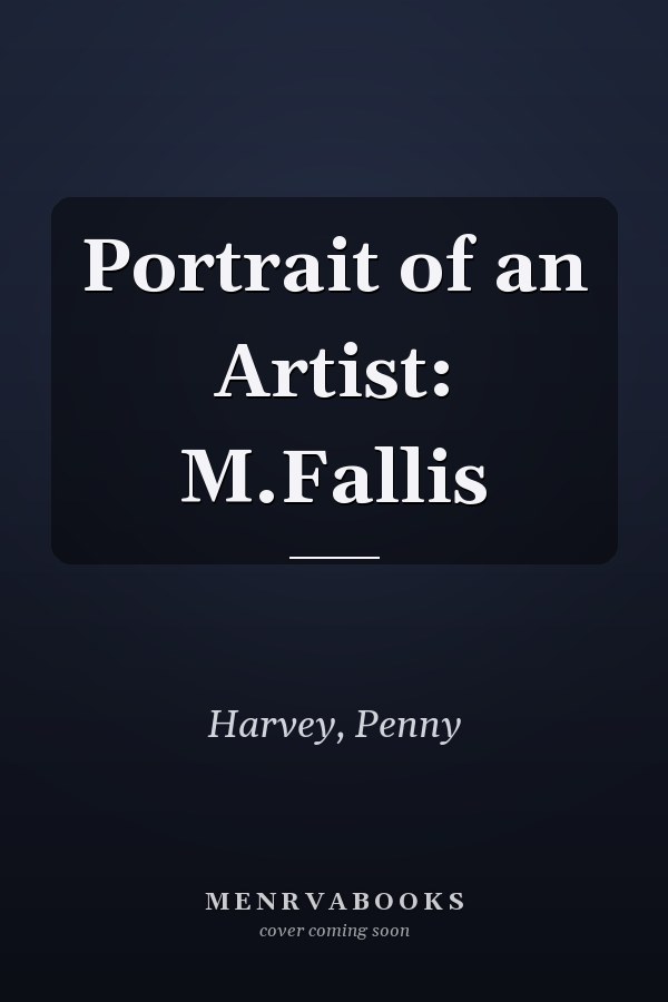 Portrait of an Artist: M.Fallis