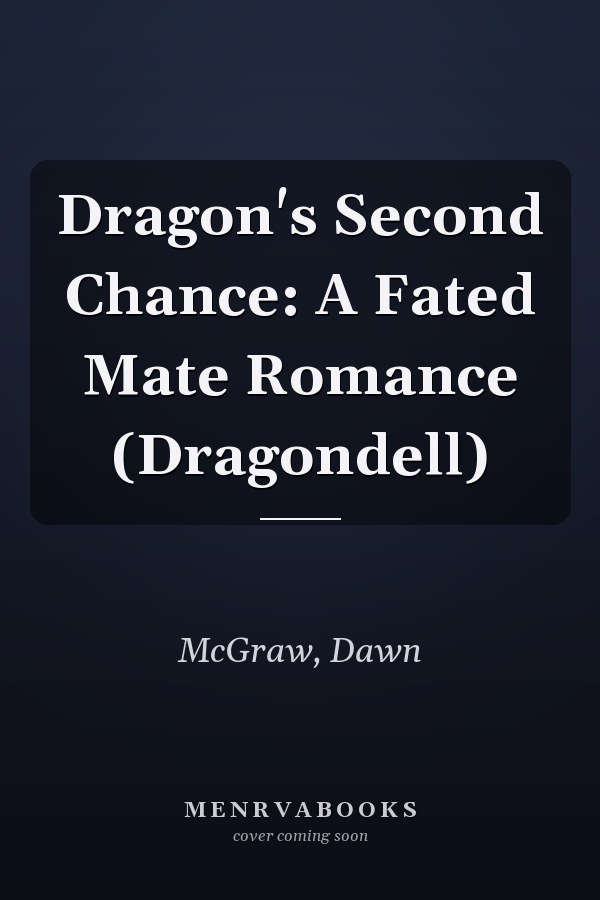 Dragon's Second Chance: A Fated Mate Romance (Dragondell)