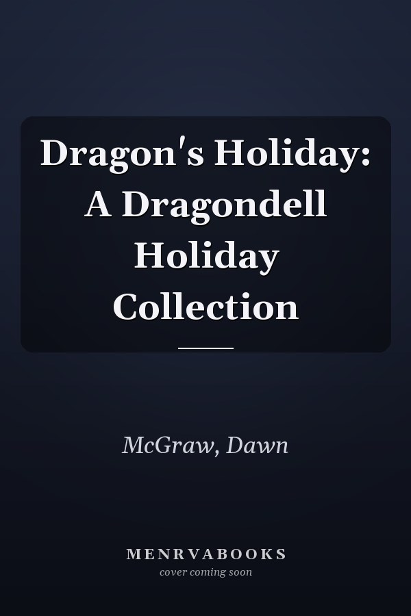 Dragon's Holiday: A Dragondell Holiday Collection
