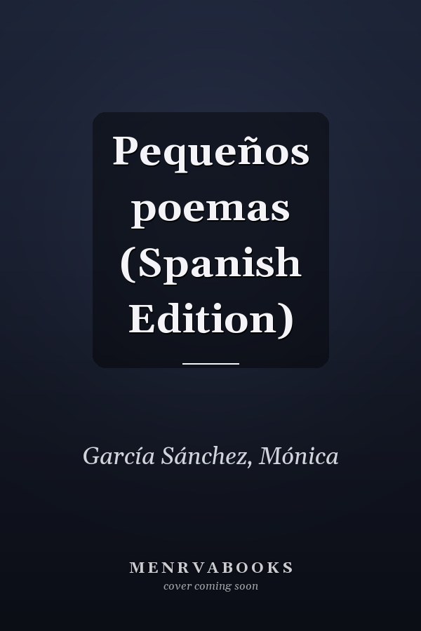 Pequeños poemas (Spanish Edition)