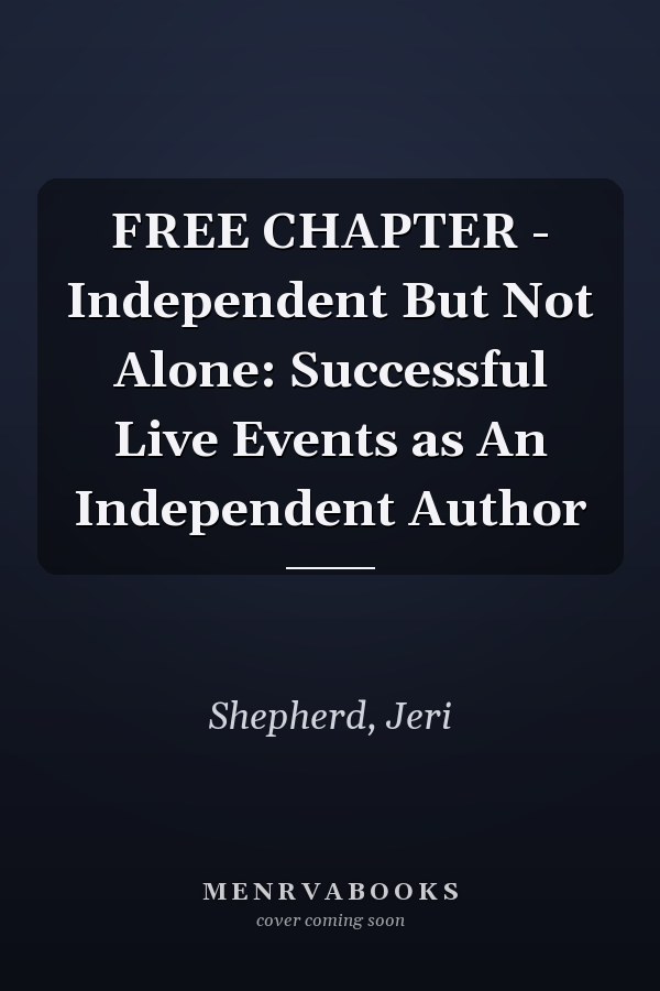 FREE CHAPTER - Independent But Not Alone: Successful Live Events as An Independent Author