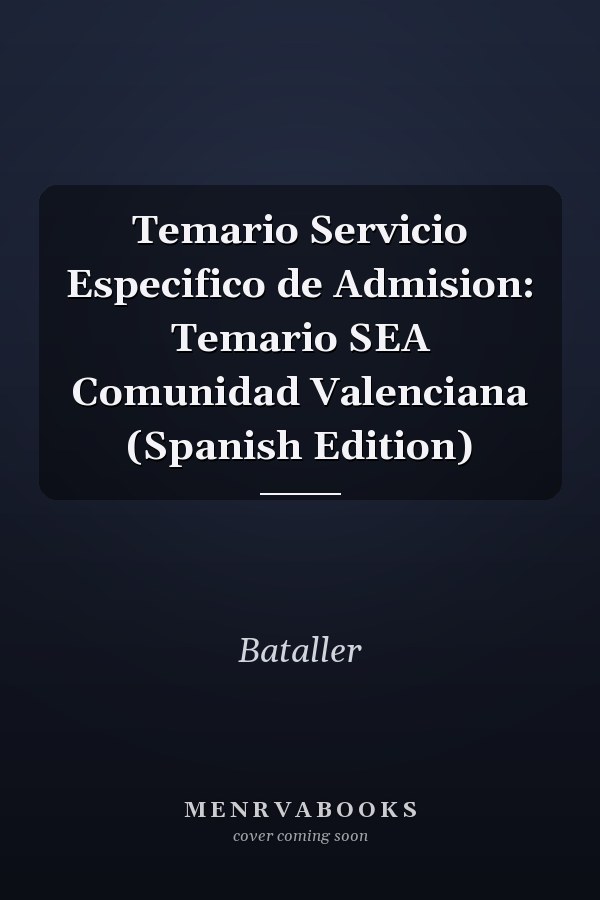 Temario Servicio Especifico de Admision: Temario SEA Comunidad Valenciana (Spanish Edition)