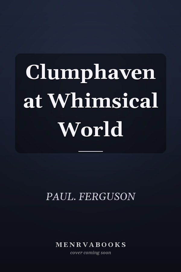 Clumphaven at Whimsical World