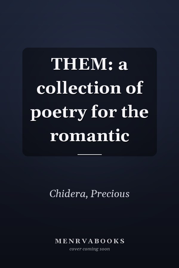 THEM: a collection of poetry for the romantic