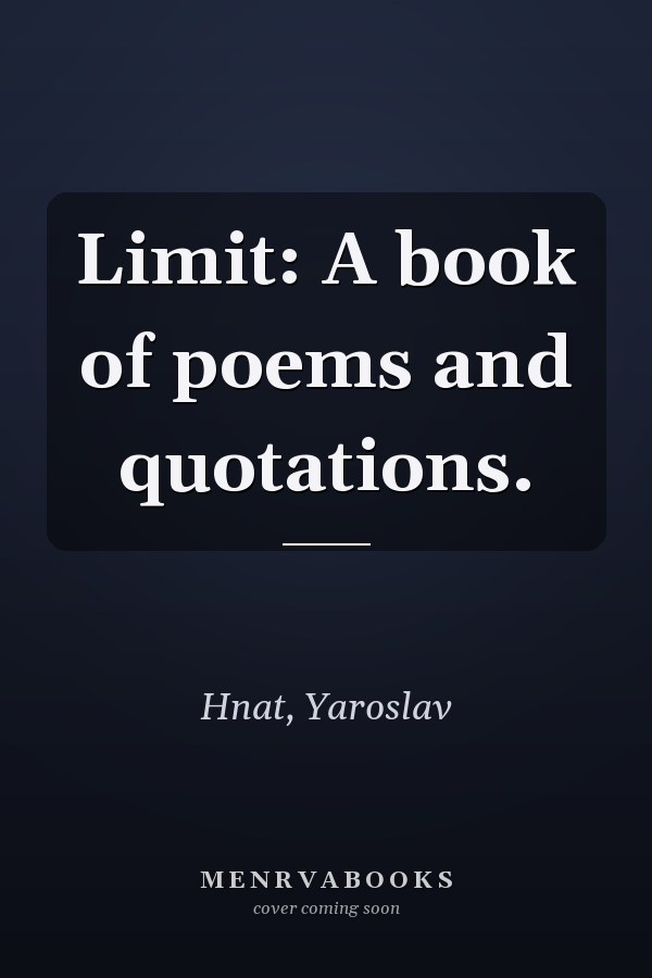 Limit: A book of poems and quotations.