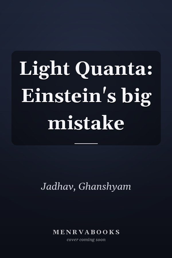 Light Quanta: Einstein's big mistake
