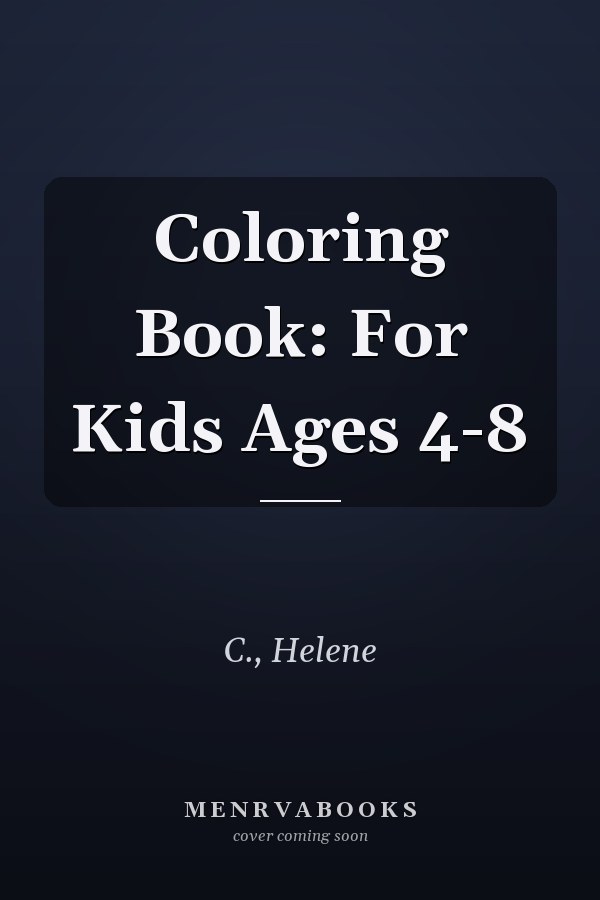 Coloring Book: For Kids Ages 4-8