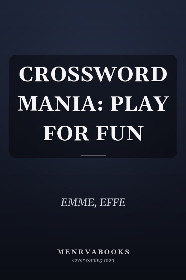 CROSSWORD MANIA: PLAY FOR FUN