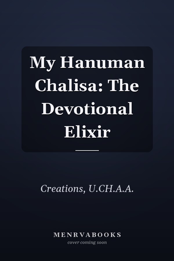 My Hanuman Chalisa: The Devotional Elixir