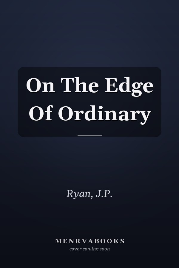 On The Edge Of Ordinary
