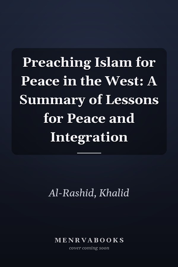 Preaching Islam for Peace in the West: A Summary of Lessons for Peace and Integration