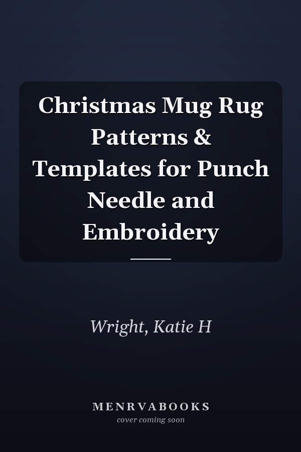 Christmas Mug Rug Patterns & Templates for Punch Needle and Embroidery