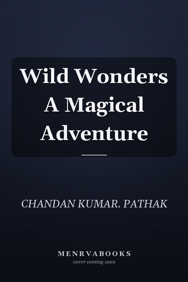 Wild Wonders A Magical Adventure