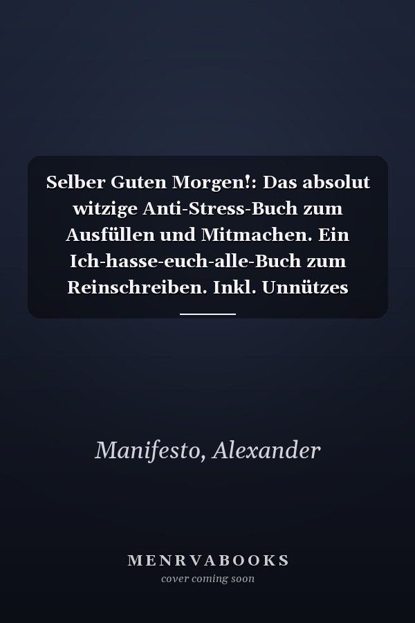 Selber Guten Morgen!: Das absolut witzige Anti-Stress-Buch zum Ausfüllen und Mitmachen. Ein Ich-hasse-euch-alle-Buch zum Reinschreiben. Inkl. Unnützes Wissen und Witze (German Edition)