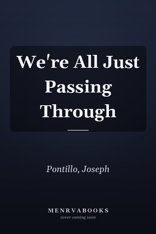 We're All Just Passing Through