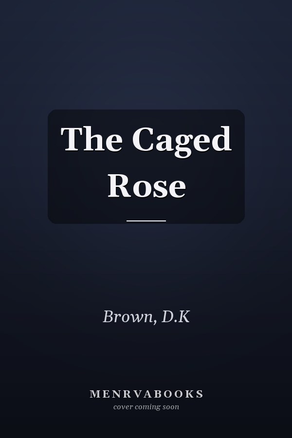 The Caged Rose