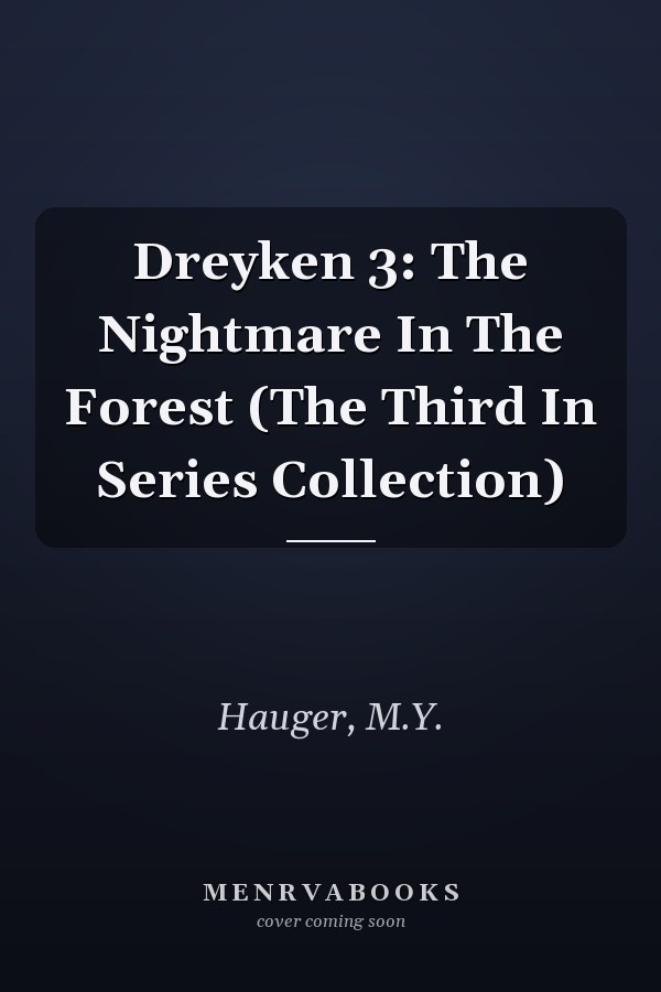 Dreyken 3: The Nightmare In The Forest (The Third In Series Collection)