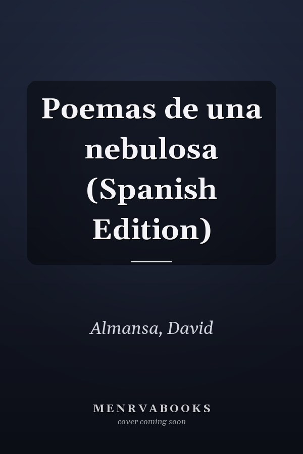 Poemas de una nebulosa (Spanish Edition)