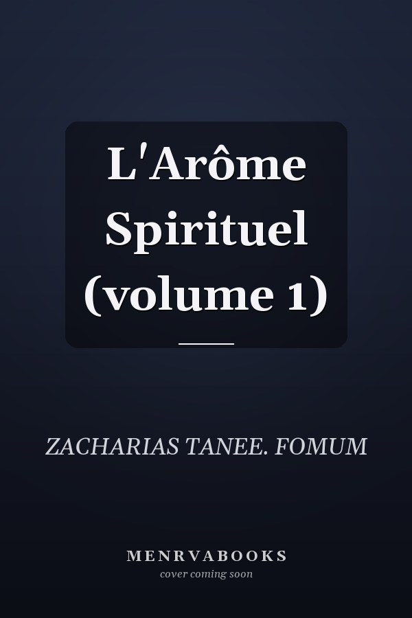 L'Arôme Spirituel (volume 1)