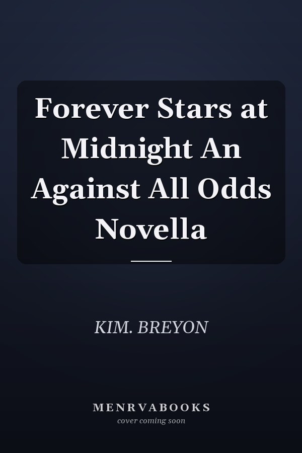 Forever Stars at Midnight An Against All Odds Novella
