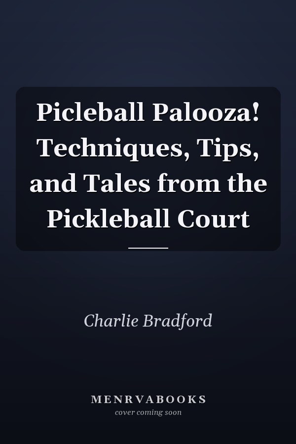 Picleball Palooza! Techniques, Tips, and Tales from the Pickleball Court