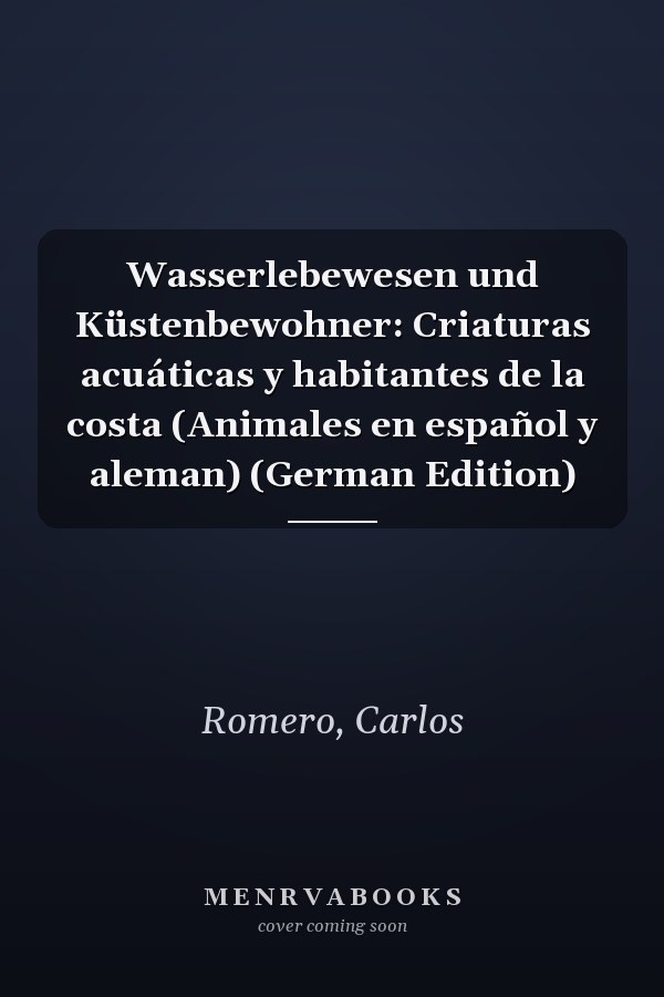 Wasserlebewesen und Küstenbewohner: Criaturas acuáticas y habitantes de la costa (Animales en español y aleman) (German Edition)
