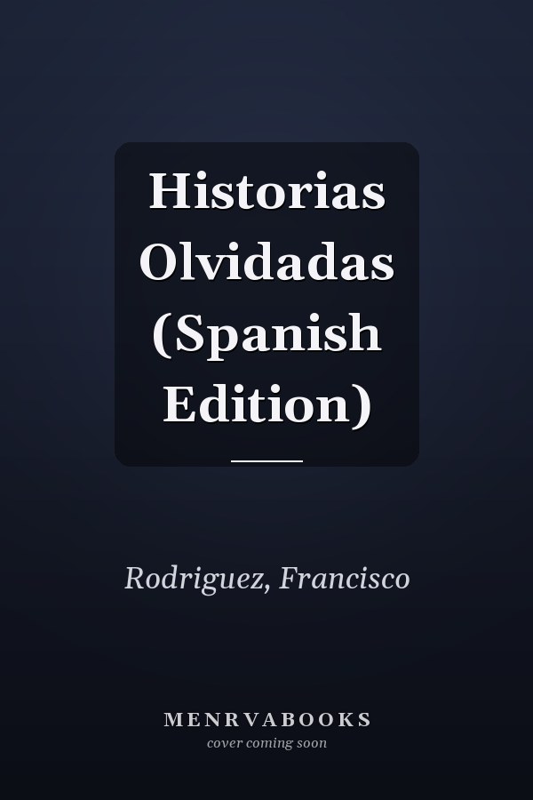 Historias Olvidadas (Spanish Edition)