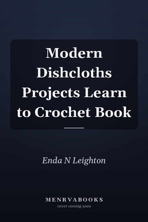 Modern Dishcloths Projects Learn to Crochet Book