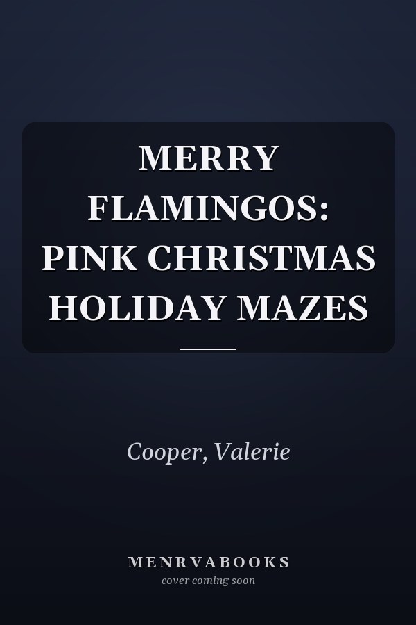 MERRY FLAMINGOS: PINK CHRISTMAS HOLIDAY MAZES