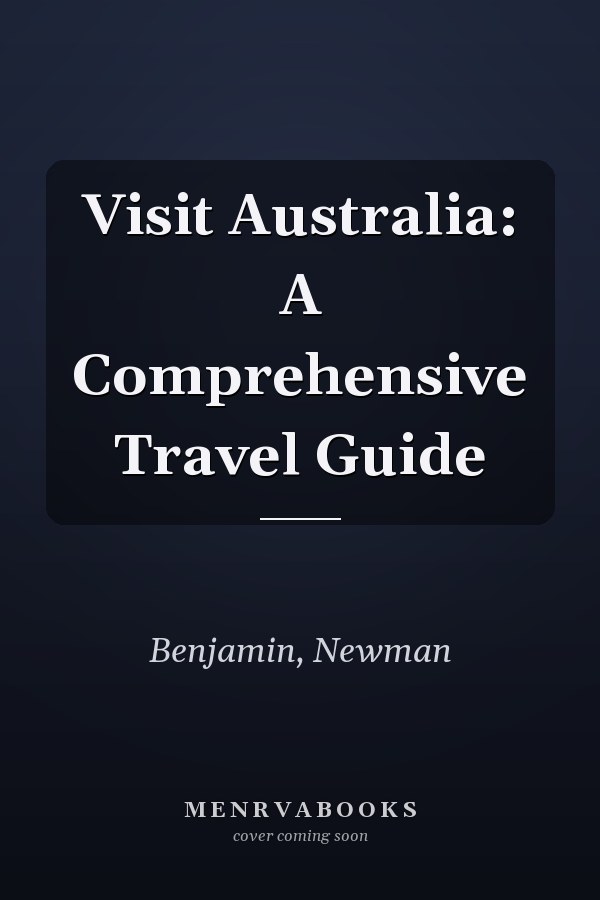 Visit Australia: A Comprehensive Travel Guide