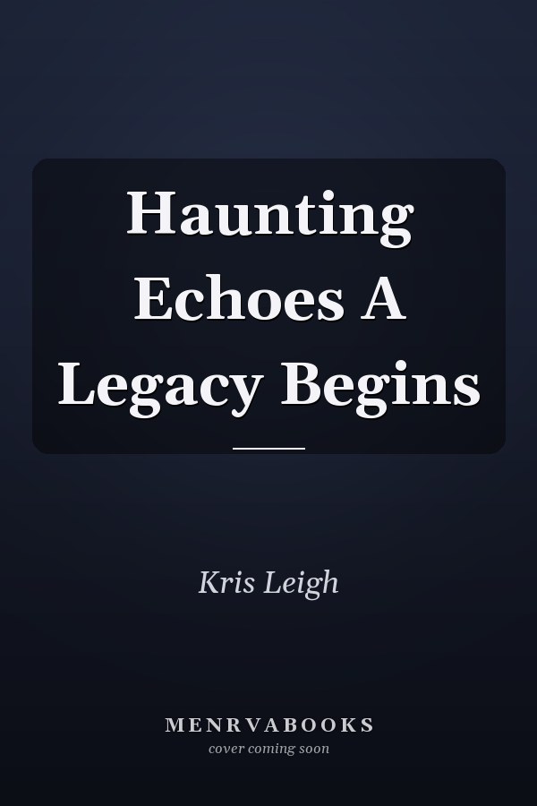 Haunting Echoes A Legacy Begins