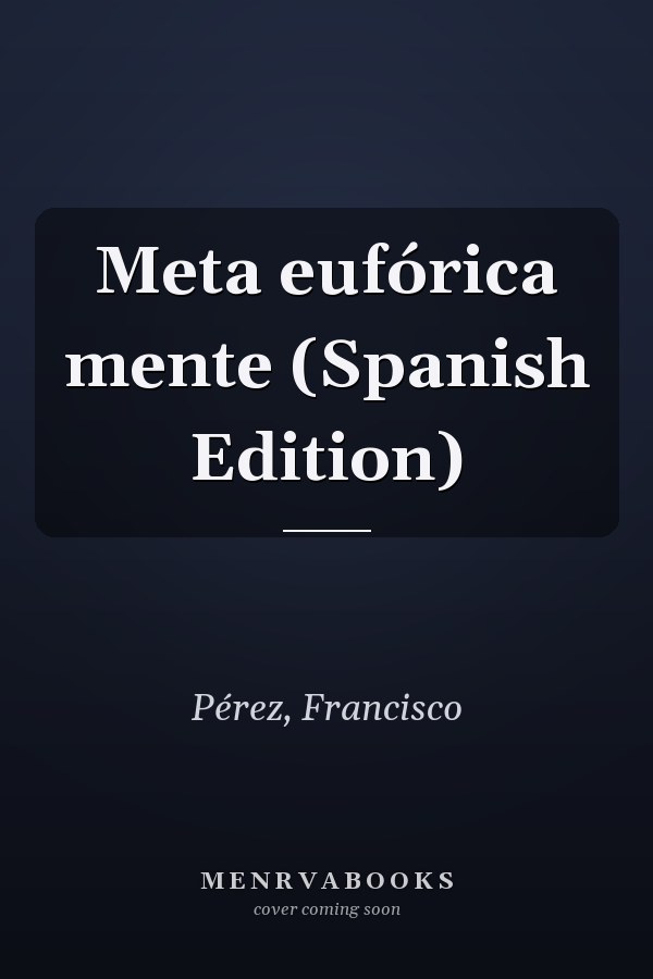 Meta eufórica mente (Spanish Edition)