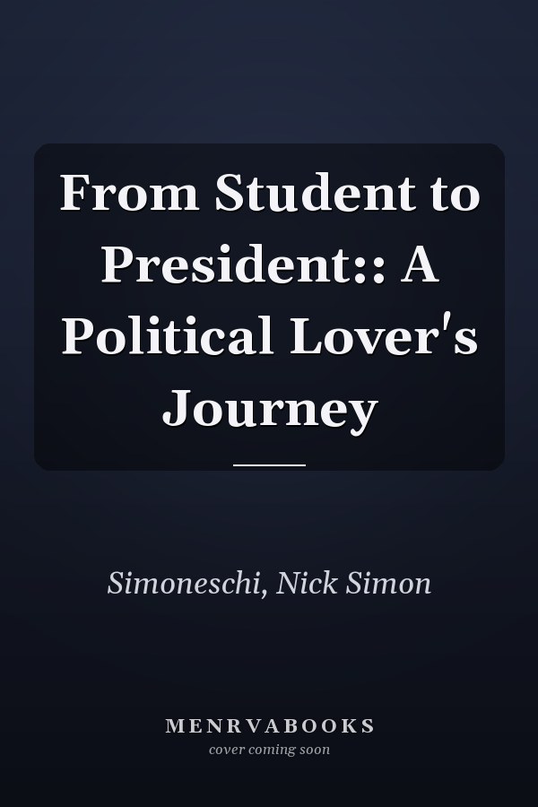 From Student to President:: A Political Lover's Journey