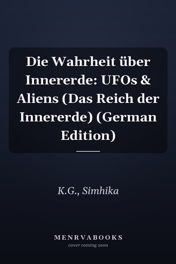 Die Wahrheit über Innererde: UFOs & Aliens (Das Reich der Innererde) (German Edition)
