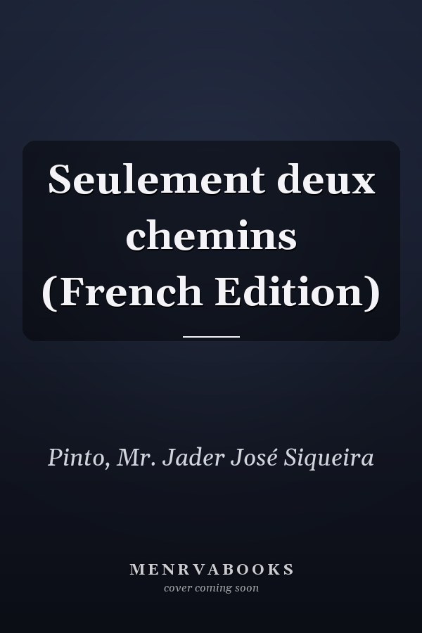 Seulement deux chemins (French Edition)