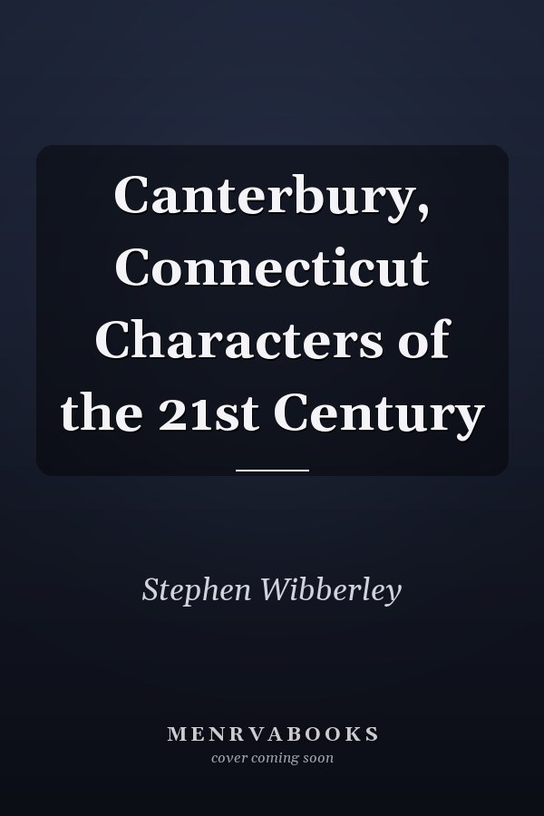 Canterbury, Connecticut Characters of the 21st Century