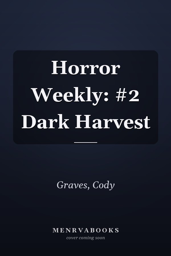 Horror Weekly: #2 Dark Harvest