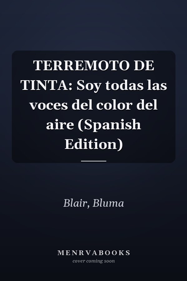 TERREMOTO DE TINTA: Soy todas las voces del color del aire (Spanish Edition)