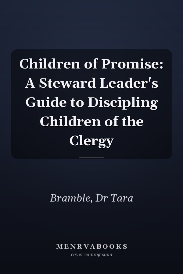 Children of Promise: A Steward Leader's Guide to Discipling Children of the Clergy