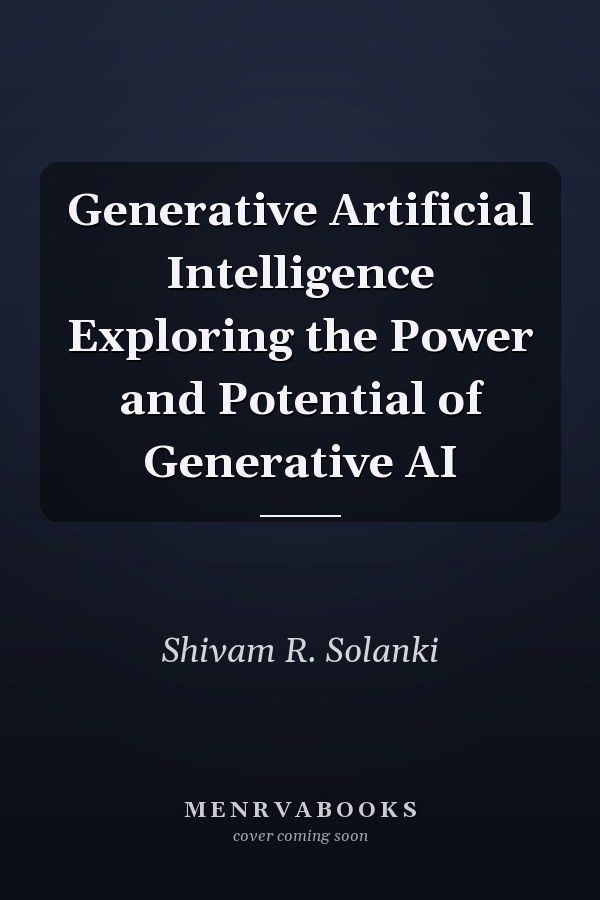 Generative Artificial Intelligence Exploring the Power and Potential of Generative AI
