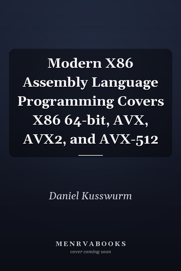 Modern X86 Assembly Language Programming Covers X86 64-bit, AVX, AVX2, and AVX-512