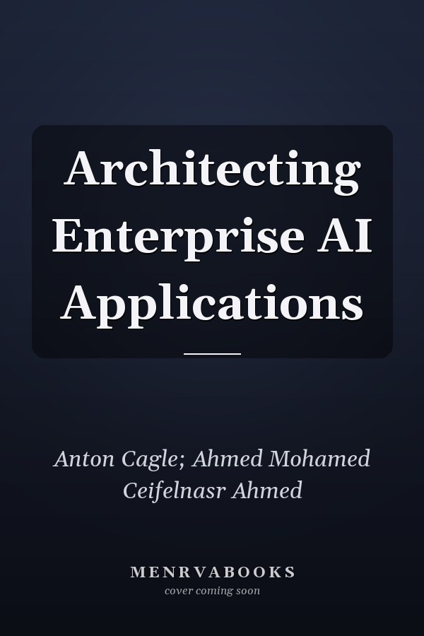 Architecting Enterprise AI Applications