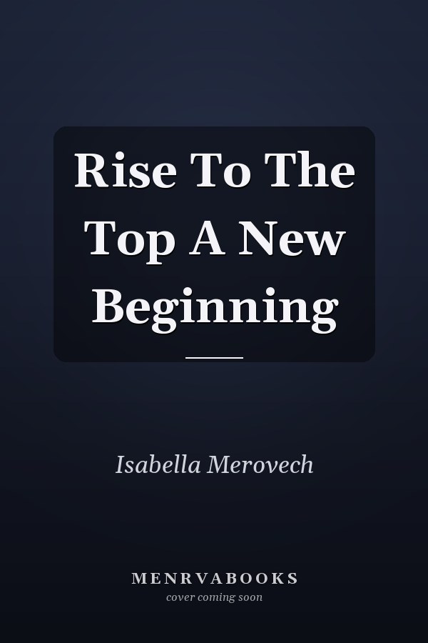 Rise To The Top A New Beginning